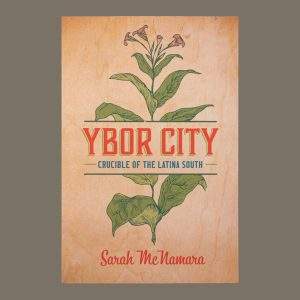 ybor city crucible of the latina south